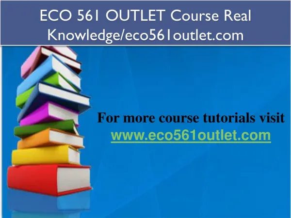 ECO 561 OUTLET Course Real Knowledge/eco561outlet.com