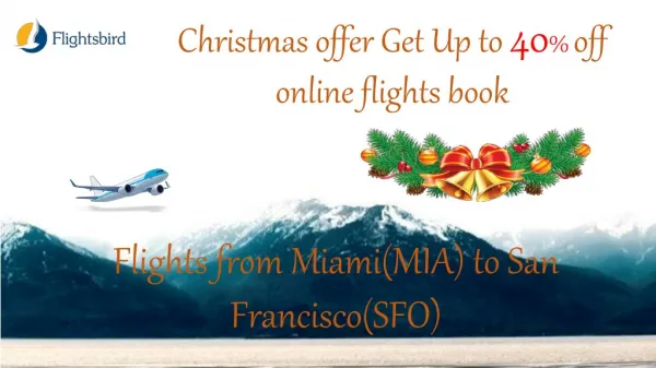 Find Cheap Christmas Flights from Miami(MIA) to San Francisco(SFO)