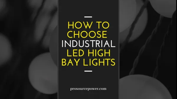 How to choose industrial LED high Bay lights?
