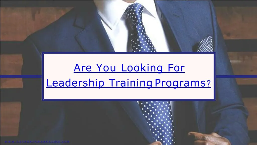 are you looking for leadership training programs