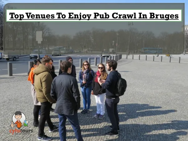 Top Venues To Enjoy Pub Crawl In Bruges