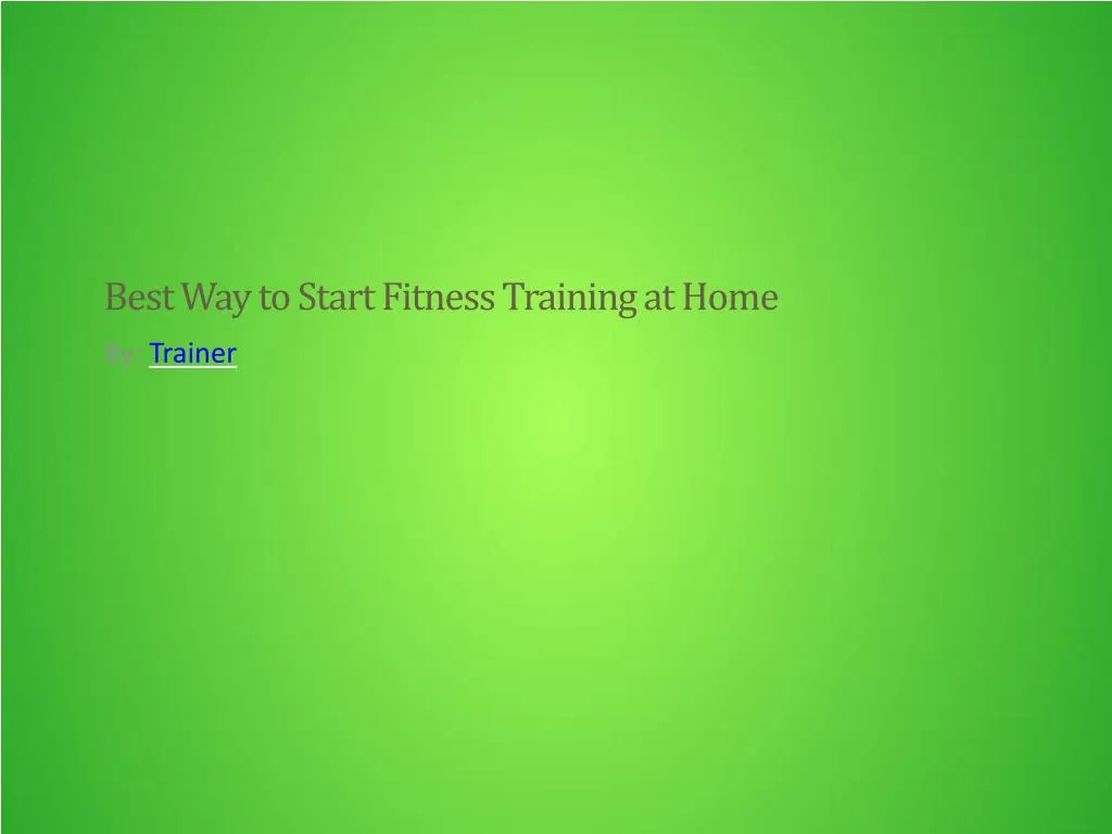 best way to start fitness training at home