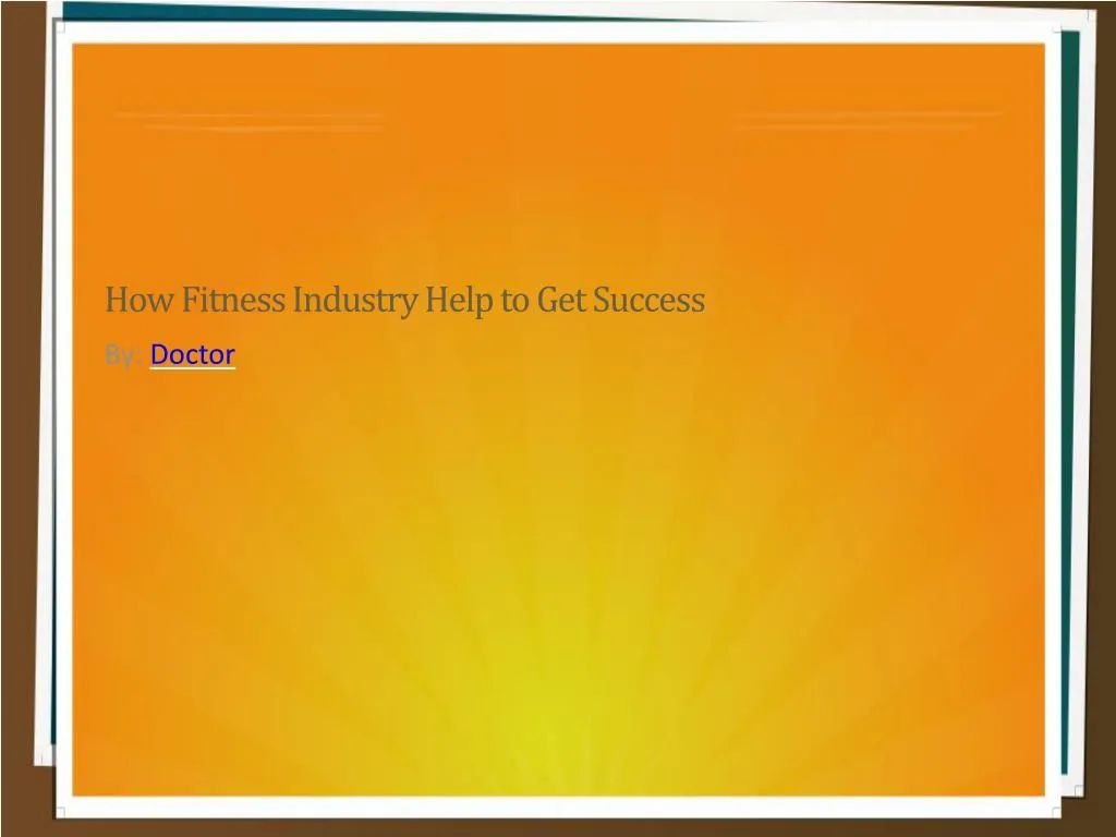 how fitness industry help to get success