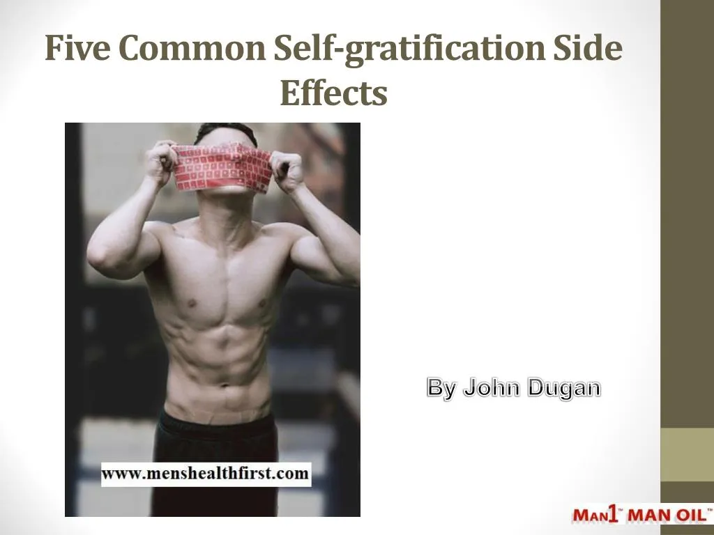 five common self gratification side effects