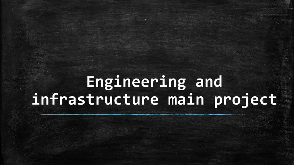 engineering and infrastructure main project