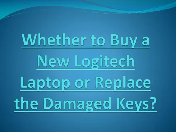 Whether to Buy a New Logitech Laptop or Replace the Damaged Keys?