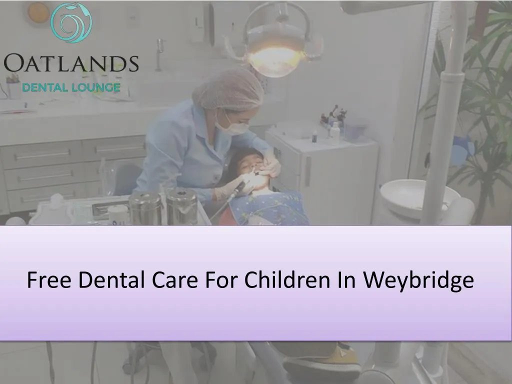 free dental care for children in weybridge
