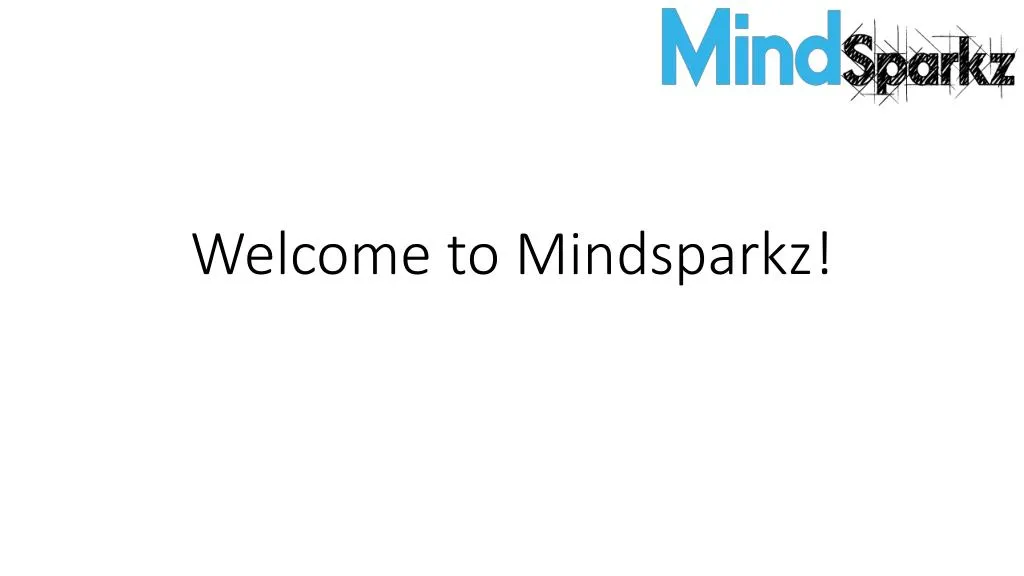 welcome to mindsparkz