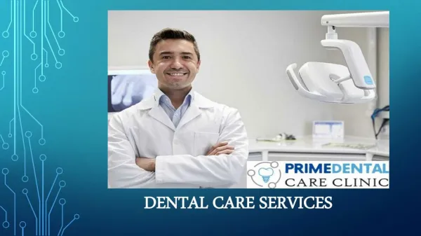 What do Dental Care Services offer - Prime Dental Care Clinic