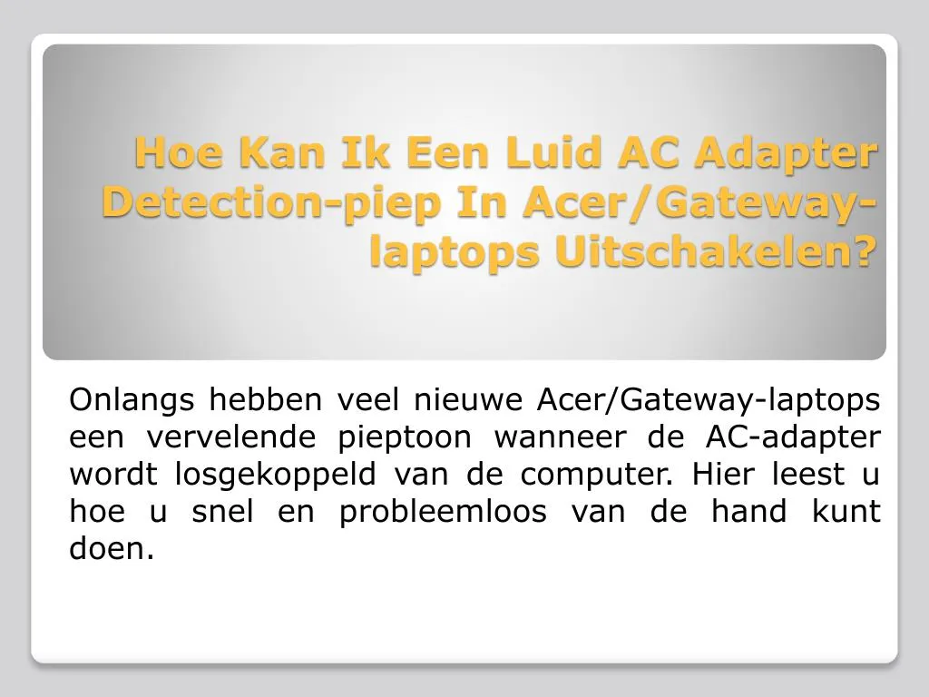 hoe kan ik een luid ac adapter detection piep in acer gateway laptops uitschakelen