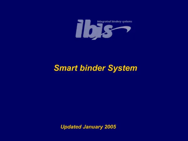 Smart binder System Updated January 2005