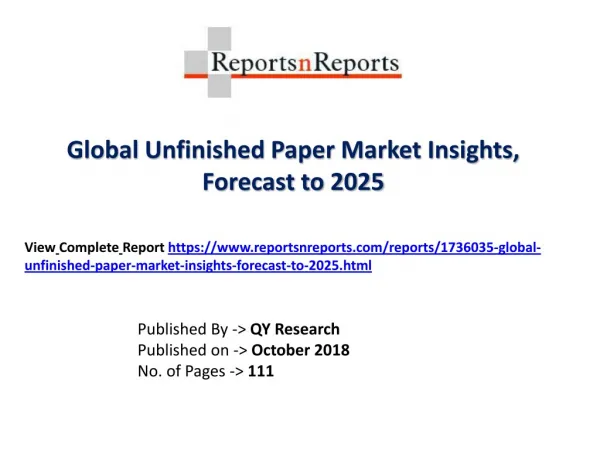Unfinished Paper Unfinished Paper Market Analysis, Size, Share, Growth Rate, Trends and Forecast 2018-2025