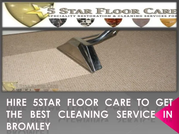 Hire 5Star Floor Care to get the best cleaning service in Bromley