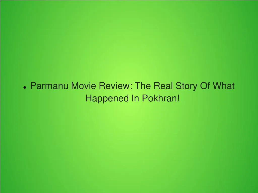 parmanu movie review the real story of what happened in pokhran