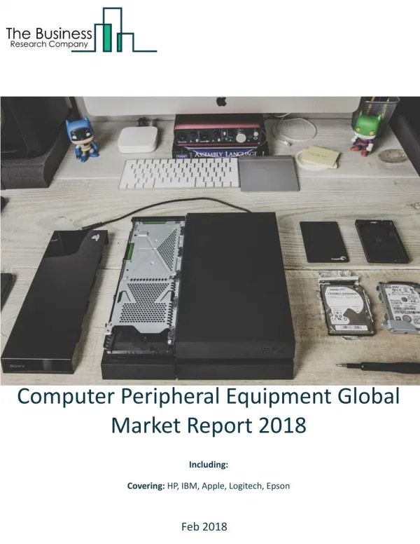 Computer Peripheral Equipment Global Market Report 2018