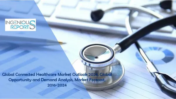 Connected Healthcare Market Research Report- Global Forecast to 2024