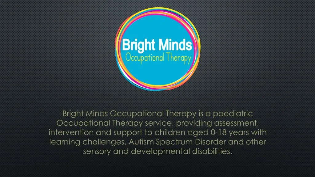 bright minds occupational therapy is a paediatric