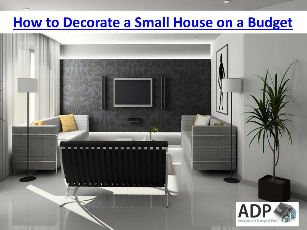 how to decorate a small house on a budget