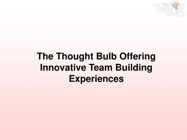 TheThoughtBulb Offering Innovative Team Building Experiences