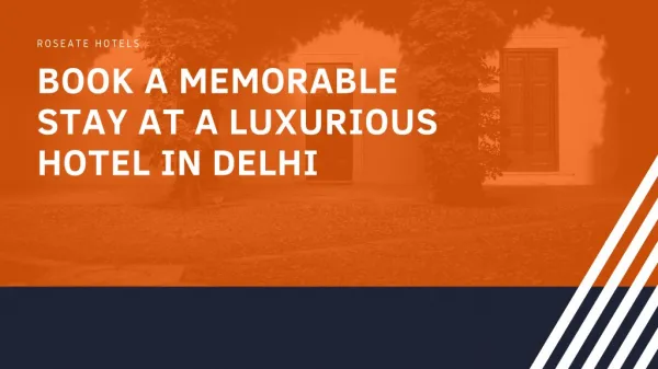 Book a memorable stay at a luxurious hotel in Delhi