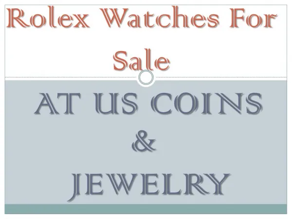 Rolex Watches For Sale at US Coins & Jewelry