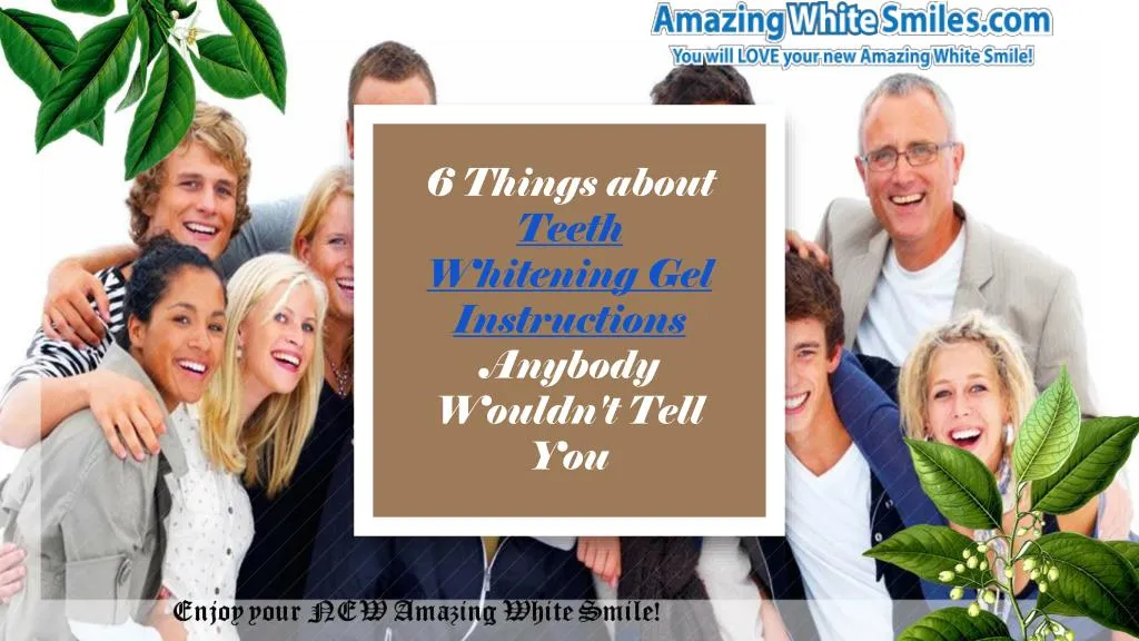 6 things about teeth whitening gel instructions anybody wouldn t tell you