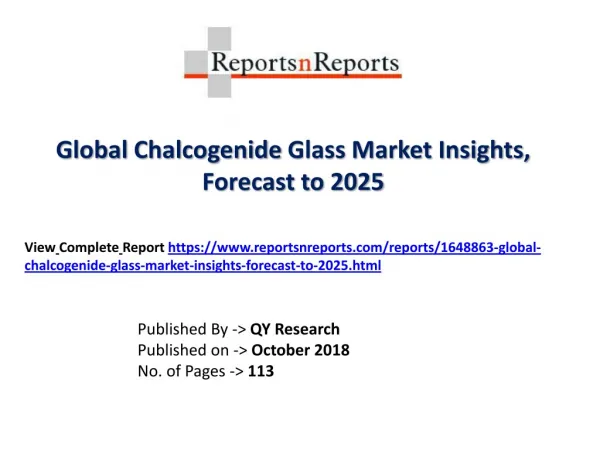 Chalcogenide Glass Industry Value and Volume 2018 with Status and Prospect to 2025