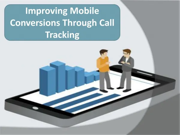 Improving Mobile Conversions Through Call Tracking
