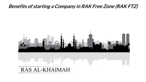 Benefits of starting a Company in RAK Free Zone (RAK FTZ)