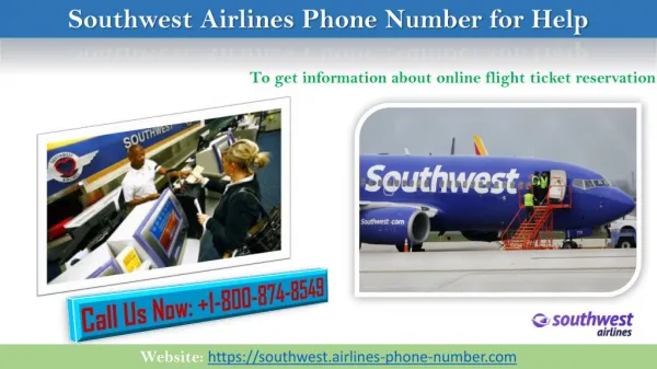 Dial Southwest Airlines number 1 800 874 8549 for best deals on Southwest Airlines Flights