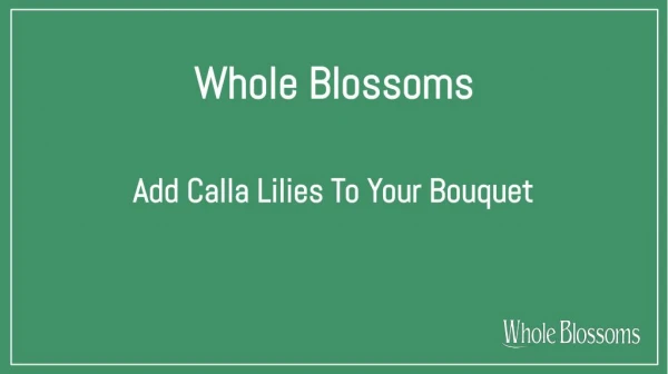 Get the Best Use of Calla Lily Bouquets for Your Flower Arrangements