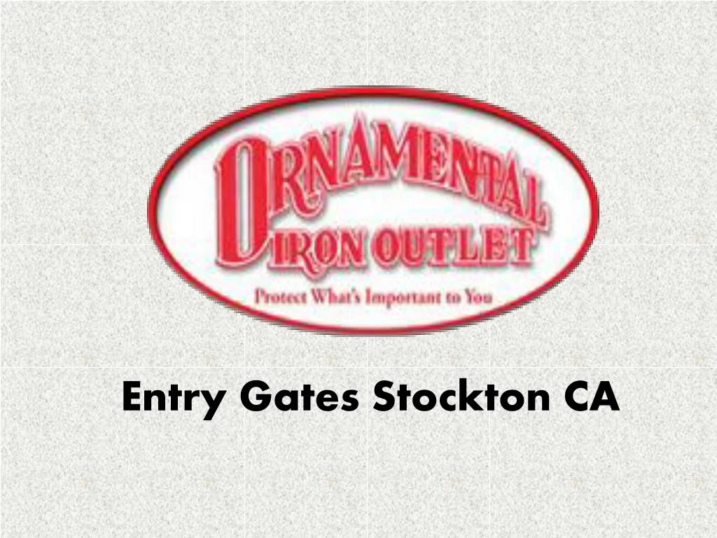 entry gates stockton ca