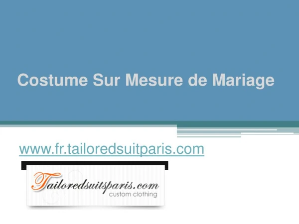 Costume Sur Mesure de Mariage - www.fr.tailoredsuitparis.com