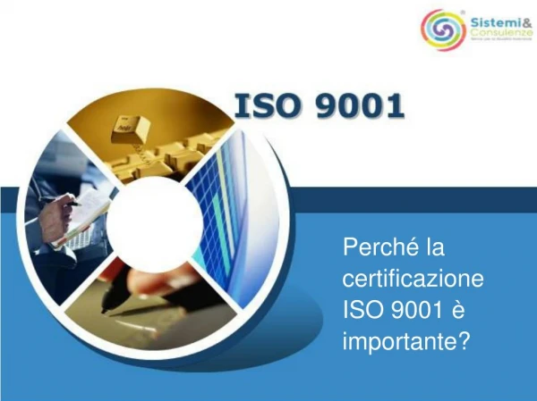 Perché la certificazione ISO 9001 è importante?