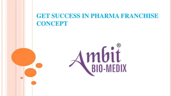 Get Success in Pharma Franchise Concept - AMBIT BIO MEDIX