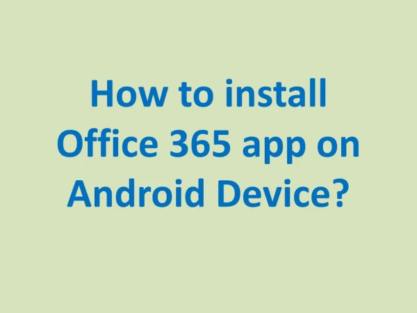 How to install Office 365 app on Android Device?