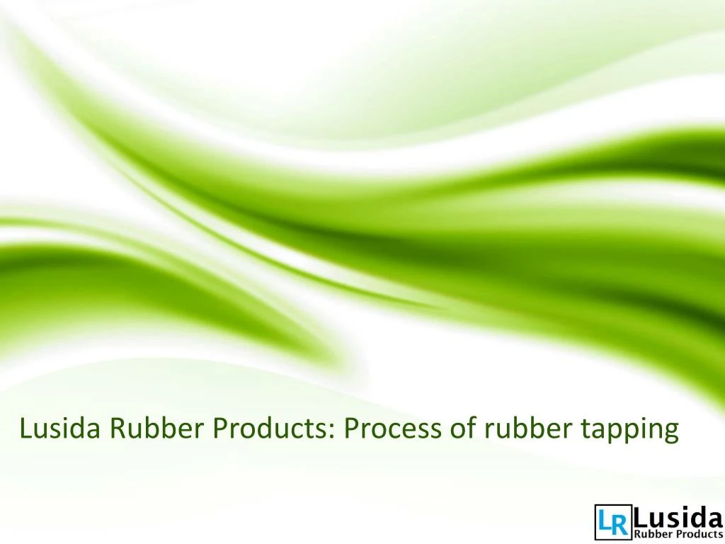 lusida rubber products process of rubber tapping