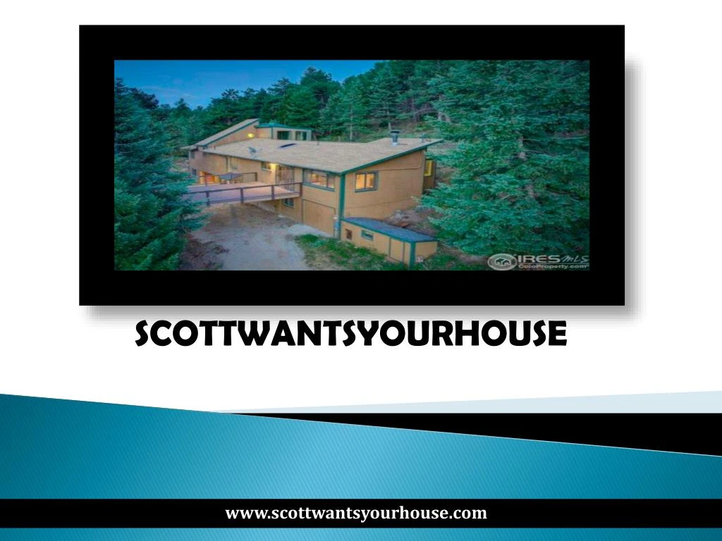 scottwantsyourhouse