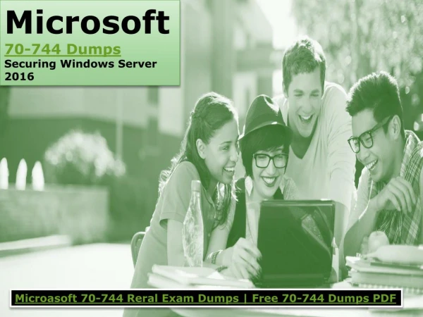 Microsoft 70-744 Exam Dumps Updated – 2018|Dumps4download