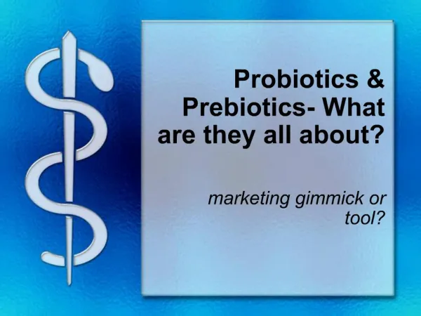 Probiotics Prebiotics- What are they all about