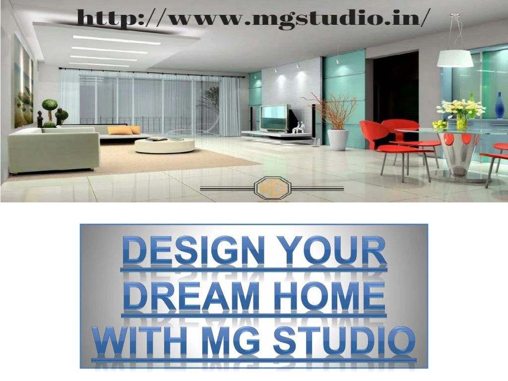 design your dream home with mg studio