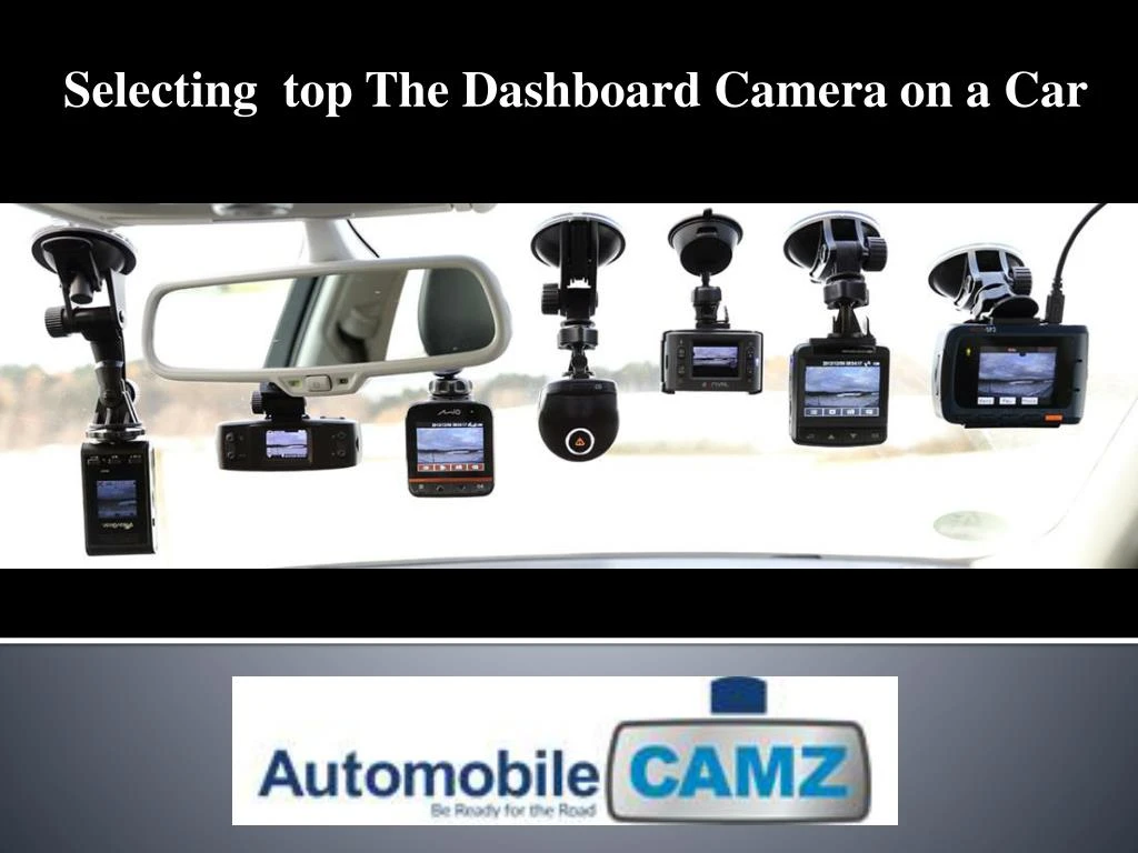 selecting top the dashboard camera on a car