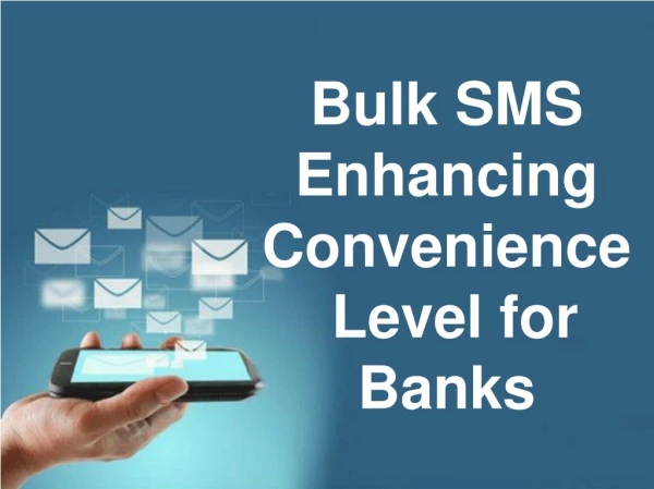 Bulk SMS Enhancing Convenience Level for Banks