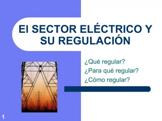 El SECTOR EL CTRICO Y SU REGULACI N - slide 1