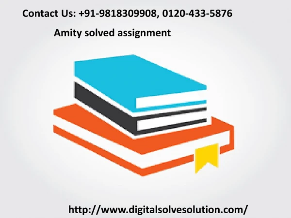 Do you need amity solved assignment 0120-433-5876?