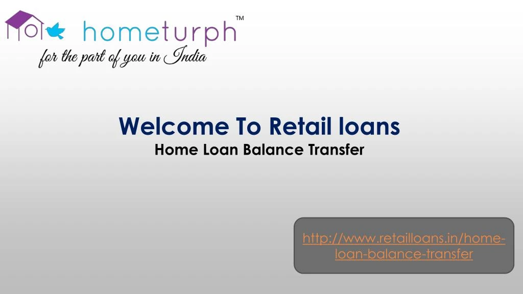 welcome to retail loans home loan balance transfer