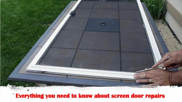 Everything you need to know about screen door repairs
