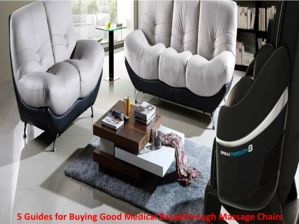 5 Guides for Buying Good Medical Breakthrough Massage Chairs