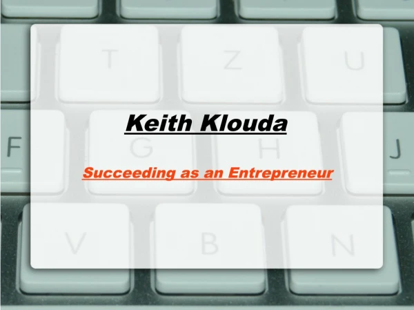 Keith Klouda: Succeeding as an Entrepreneur