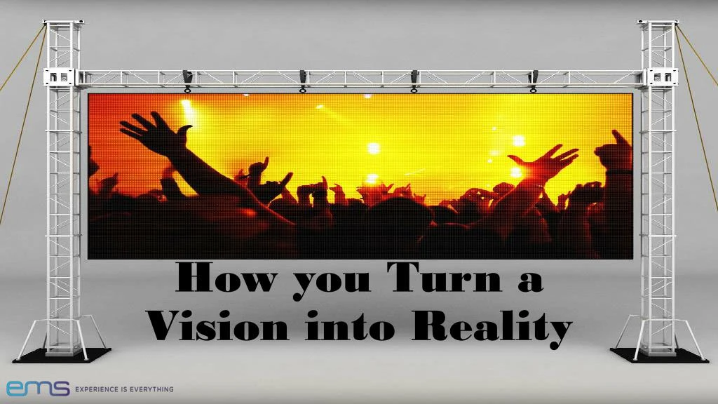 how you turn a vision into reality